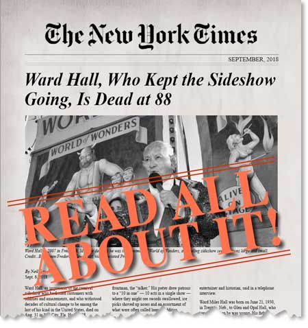 Ward Hall Obituary - New York Times Archive - King of the Sideshow Dies at 88 - Strange Oddities Exhibit - Irish Hills, Onsted, Michigan - Mystery Hills Michigan